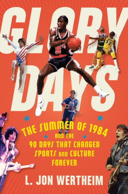 Cover for L. Jon Wertheim · Glory Days: The Summer of 1984 and the 90 Days That Changed Sports and Culture Forever (Paperback Book) (2022)