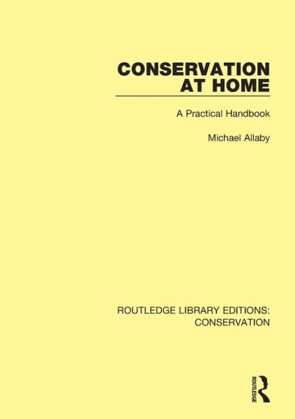 Conservation at Home: A Practical Handbook - Routledge Library Editions: Conservation - Michael Allaby - Books - Taylor & Francis Ltd - 9780367422288 - July 30, 2021