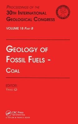 Geology of Fossil Fuels --- Coal: Proceedings of the 30th International Geological Congress, Volume 18 Part B -  - Książki - Taylor & Francis Ltd - 9780367448288 - 2 grudnia 2019