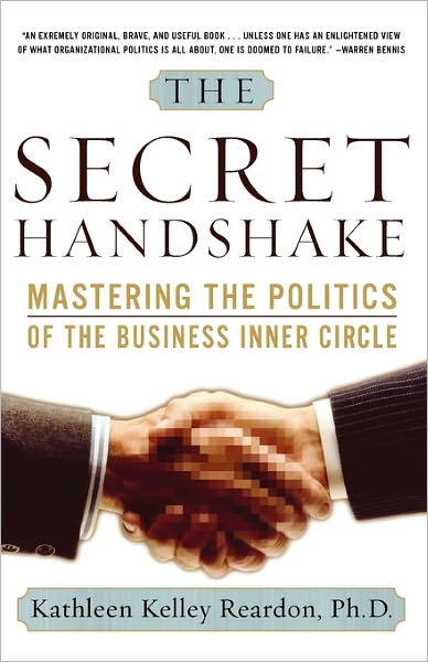 The Secret Handshake: Mastering the Politics of the Business Inner Circle - Kathleen Kelley Reardon - Książki - Random House USA Inc - 9780385495288 - 15 stycznia 2002