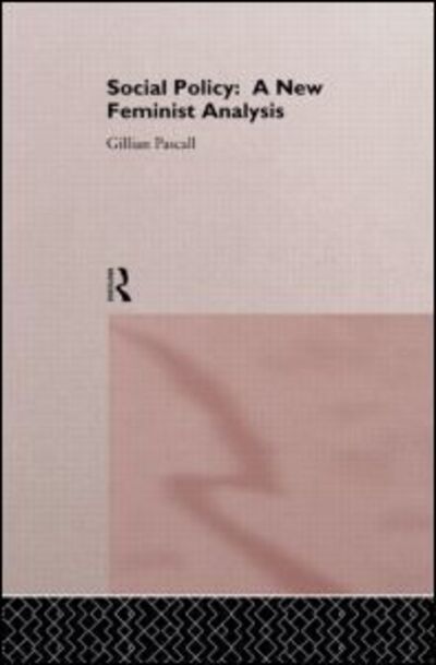 Gillian Pascall · Social Policy: A New Feminist Analysis (Paperback Book) [2 Rev edition] (1996)