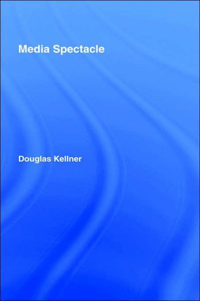 Cover for Douglas Kellner · Media Spectacle (Hardcover Book) (2002)