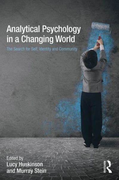 Cover for Lucy Huskinson · Analytical Psychology in a Changing World: The search for self, identity and community (Paperback Book) (2014)