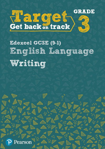 Target Grade 3 Writing Edexcel GCSE (9-1) English Language Workbook: Target Grade 3 Writing Edexcel GCSE (9-1) English Language Workbook - Intervention English - Julie Hughes - Livros - Pearson Education Limited - 9780435183288 - 24 de abril de 2017