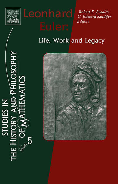 Cover for Ed Sandifer · Leonhard Euler: Life, Work and Legacy - Studies in the History &amp; Philosophy of Mathematics (Hardcover Book) (2007)