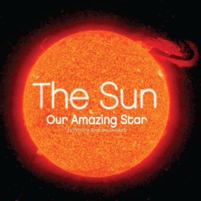 Cover for Patricia Brennan Demuth · The Sun: Our Amazing Star (Paperback Book) (2016)