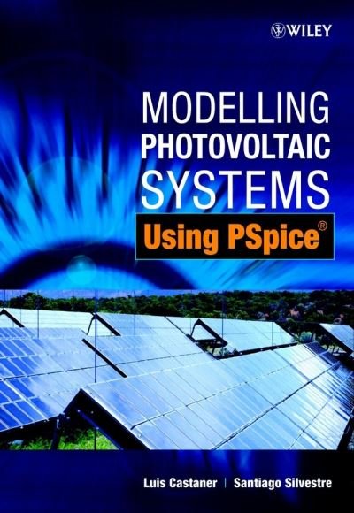 Cover for Castaner, Luis (Universidad Politecnica de Cataluna, Barcelona, Spain) · Modelling Photovoltaic Systems Using PSpice (Pocketbok) (2002)