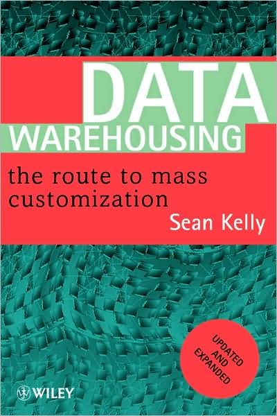 Cover for Sean Kelly · Data Warehousing: The Route to Mass Communication (Taschenbuch) (1996)