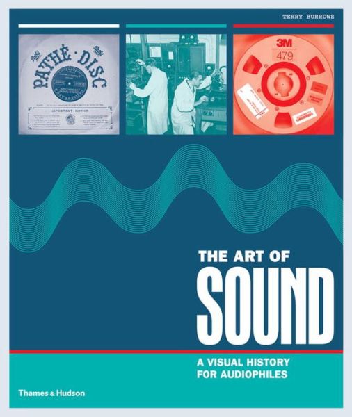 Cover for Terry Burrows · The Art of Sound: A Visual History for Audiophiles (Gebundenes Buch) (2017)