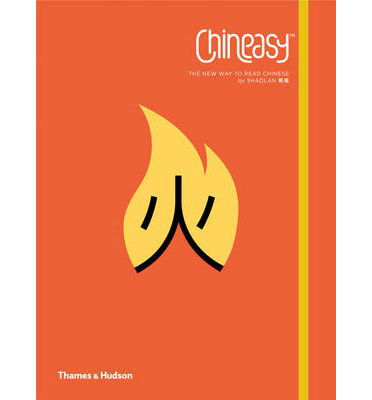 Chineasy™: The New Way to Read Chinese - ShaoLan - Kirjat - Thames & Hudson Ltd - 9780500650288 - maanantai 10. maaliskuuta 2014