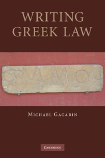 Cover for Gagarin, Michael (University of Texas, Austin) · Writing Greek Law (Pocketbok) (2011)