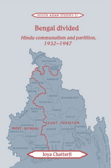 Bengal Divided: Hindu Communalism and Partition, 1932-1947 - Cambridge South Asian Studies - Joya Chatterji - Books - Cambridge University Press - 9780521411288 - December 8, 1994