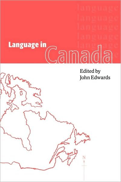 Language in Canada - John Edwards - Books - Cambridge University Press - 9780521565288 - June 10, 2010