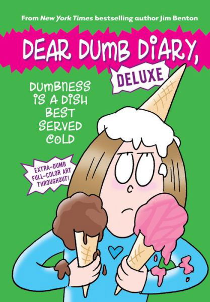 Dumbness is a Dish Best Served Cold (Dear Dumb Diary: Deluxe) - Dear Dumb Diary - Jim Benton - Livros - Scholastic Inc. - 9780545932288 - 28 de junho de 2016