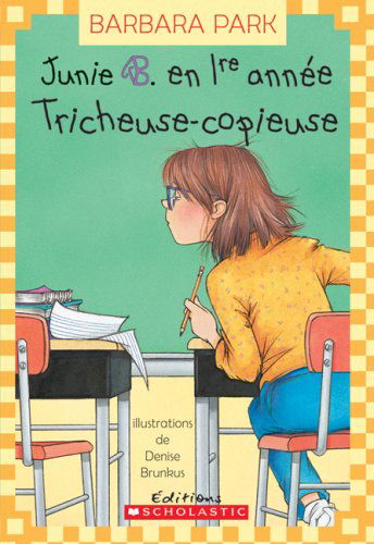 Cover for Barbara Park · Tricheuse-copieuse (Junie B. en 1ere Annee) (French Edition) (Paperback Book) [French edition] (2009)