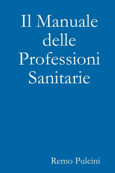 Cover for Remo Pulcini · Manuale delle Professioni Sanitarie (Book) (2009)