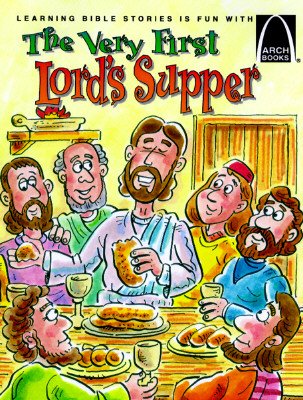 Very First Lord's Supper - Arch Book - Arch Books - Livros - Concordia Publishing House - 9780570075288 - 1997