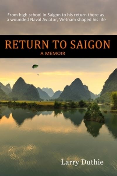 Cover for Larry Duthie · Return to Saigon : From high school in Saigon to his return there as a wounded Naval Aviator, Vietnam shaped his life (Paperback Book) (2020)