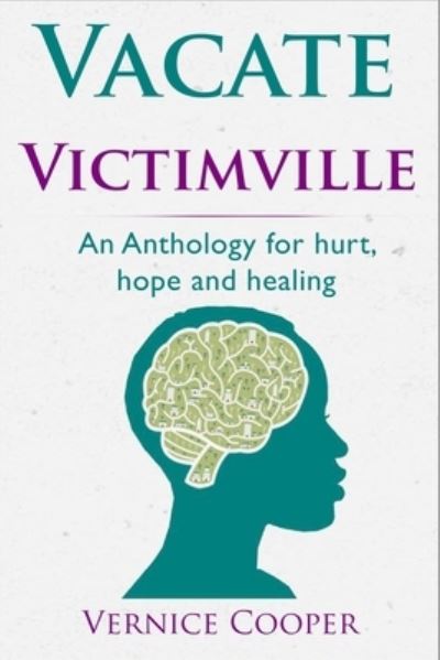 Cover for Vernice Cooper · Vacate Victimville : Anthologies for Hurt, Hope and Healing (Paperback Book) (2021)