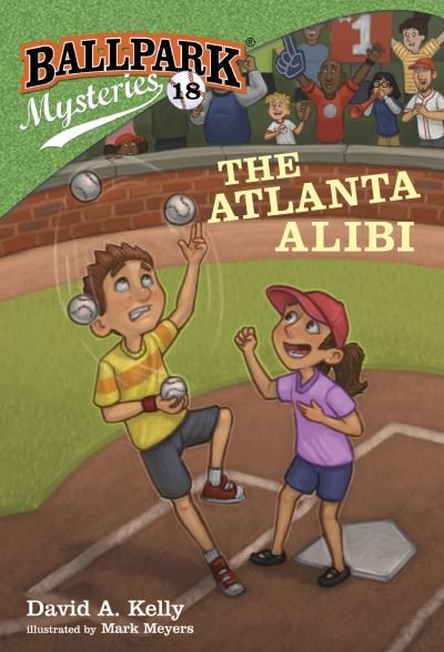 Cover for David A. Kelly · Ballpark Mysteries #18: The Atlanta Alibi - Ballpark Mysteries (Hardcover Book) (2022)