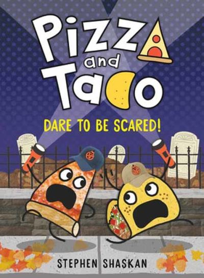 Cover for Stephen Shaskan · Pizza and Taco: Dare to Be Scared! (Hardcover Book) (2023)