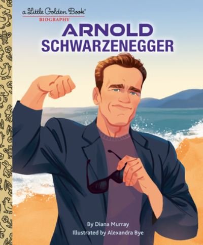 Cover for Diana Murray · Arnold Schwarzenegger: A Little Golden Book Biography (Gebundenes Buch) (2024)