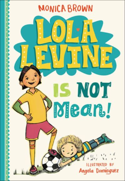 Lola Levine Is Not Mean! - Monica Brown - Books - Turtleback Books - 9780606383288 - July 5, 2016