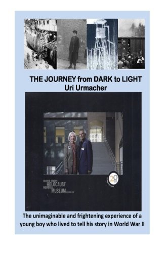 Cover for Uri Urmacher · Journey from Dark to Light: the Journey from Dark to Light: a Holocaust Story. (Volume 1) (Paperback Book) (2013)