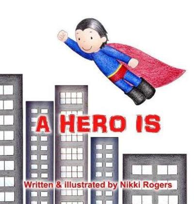 Cover for Nikki Rogers · Hero Is (Book) (2020)