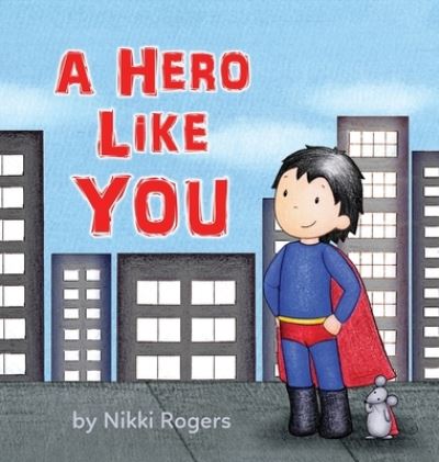 Cover for Nikki Rogers · A Hero Like You (Hardcover Book) [Large type / large print edition] (2020)