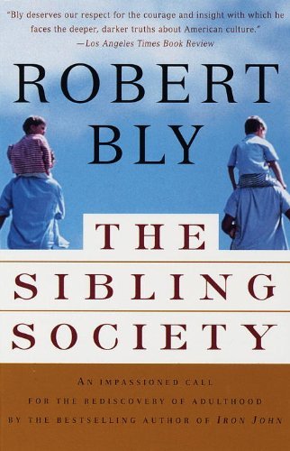 Cover for Robert Bly · The Sibling Society (Paperback Book) [Reprint edition] (1997)
