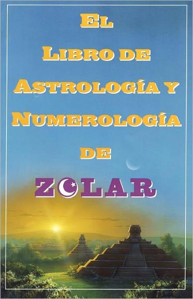 Cover for Zolar · El Libro De Astrología Y Numerología De Zolar (Paperback Book) (1995)