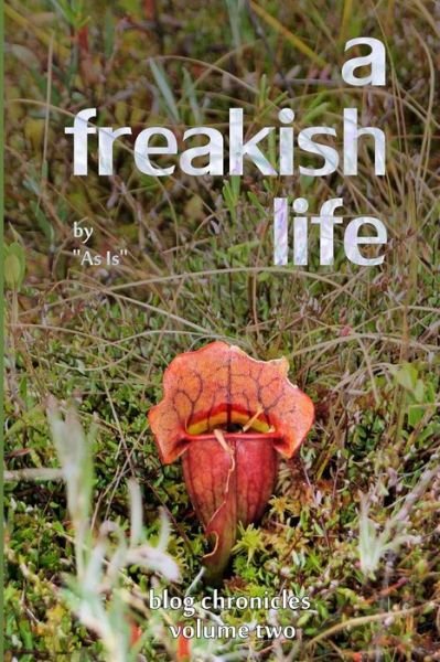 Cover for As is · A Freakish Life, Volume Two (Volume 2) (Pocketbok) [1. utgave] (2014)