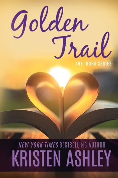 Cover for Kristen Ashley · Golden Trail (Paperback Book) (2015)