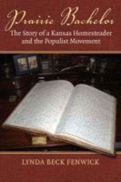 Cover for Lynda Beck Fenwick · Prairie Bachelor: The Story of a Kansas Homesteader and the Populist Movement (Paperback Book) (2020)