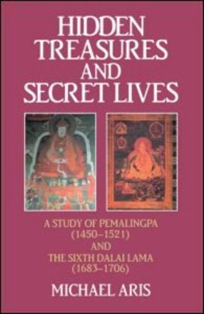 Cover for Michael Aris · Hidden Treasures and Secret Lives: A Study of Pemalingpa (1450-1521) and The Sixth Dalai Lama (1683-1706) (Innbunden bok) (1989)