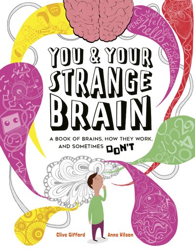 Cover for Clive Gifford · You &amp; Your Strange Brain: A Book of Brains, How they Work and Sometimes Don't (Paperback Bog) (2021)