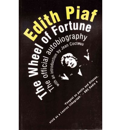 Edith Piaf: The Wheel of Fortune: the Official Autobiography - Edith Piaf - Livros - Peter Owen Publishers - 9780720612288 - 1 de julho de 2007