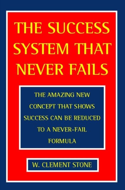 Cover for W. Clement Stone · The Success System That Never Fails (Pocketbok) (1998)