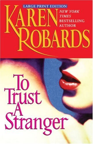 Cover for Karen Robards · To Trust a Stranger (Pocketbok) [Large Print edition] (2002)