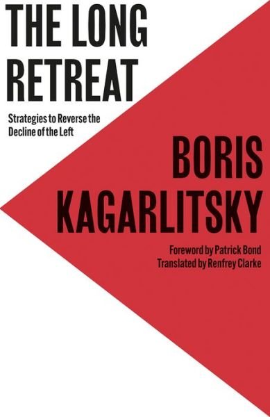 Cover for Boris Kagarlitsky · The Long Retreat: Strategies to Reverse the Decline of the Left - Transnational Institute (Paperback Book) (2024)