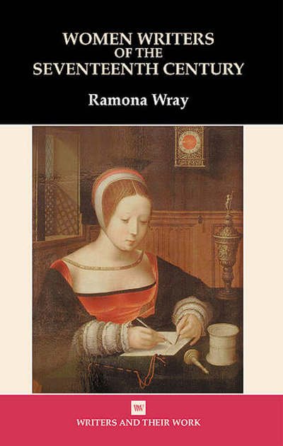 Cover for Ramona Wray · Women Writers of the 17th Century - Writers and Their Work (Hardcover Book) (2004)
