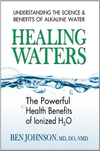 Cover for Johnson, Ben (Ben Johnson) · Healing Waters: The Powerful Health Benefits of Ionized H2o (Paperback Book) (2011)