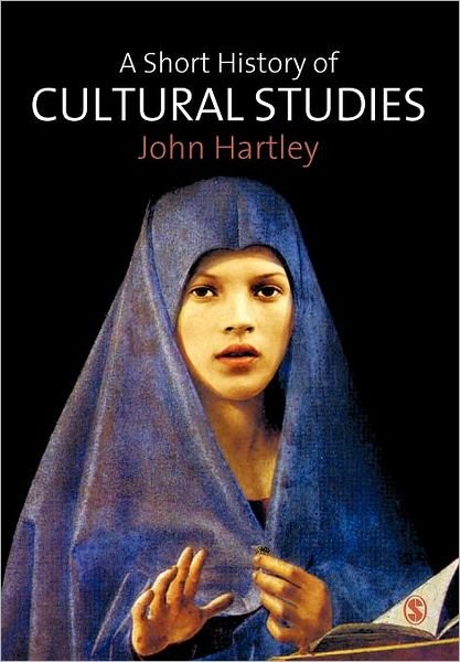 A Short History of Cultural Studies - John Hartley - Bücher - SAGE Publications Inc - 9780761950288 - 4. Dezember 2002