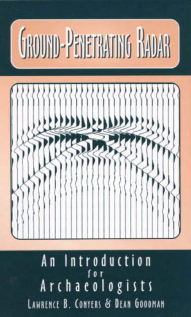 Cover for Lawrence B. Conyers · Ground Penetrating Radar: An Introduction for Archaeologists (Paperback Book) [New edition] (1997)