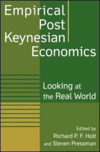 Richard P F Holt · Empirical Post Keynesian Economics: Looking at the Real World (Gebundenes Buch) (2006)