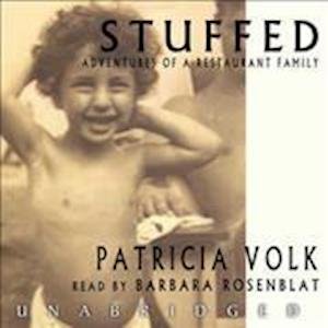 Cover for Patricia Volk · Stuffed: Adventures of a Restaurant Family (Hörbok (CD)) [Unabridged edition] (2003)
