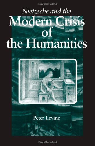 Cover for Peter Levine · Nietzsche and the Modern Crisis of the Humanities (Paperback Book) (1995)