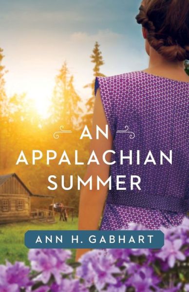 An Appalachian Summer - Ann H. Gabhart - Kirjat - Baker Publishing Group - 9780800729288 - perjantai 14. elokuuta 2020