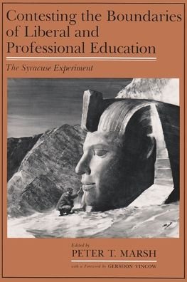 Contesting the Boundaries of Liberal and Professional Education: The Syracuse Experiment - Marsh - Bøger - Syracuse University Press - 9780815624288 - 30. juni 1988